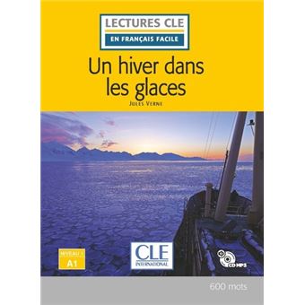 Un hiver dans les glaces (1CD audio MP3) (Lectures clé en français facile)