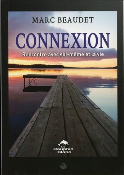 Connexion - Rencontre avec soi-même et la vie