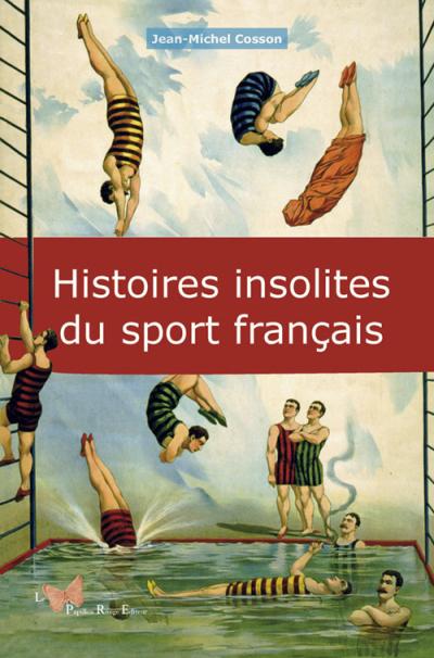 Histoires Insolites Du Sport Français - Jean-Michel Cosson - broché