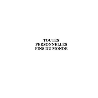 Toutes personnelles fins du monde