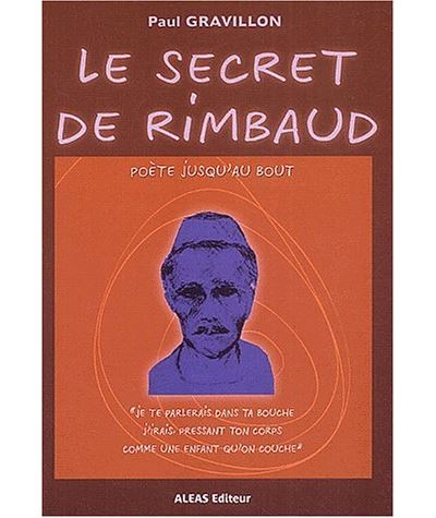 Le secret de Rimbaud, poète jusqu'au bout