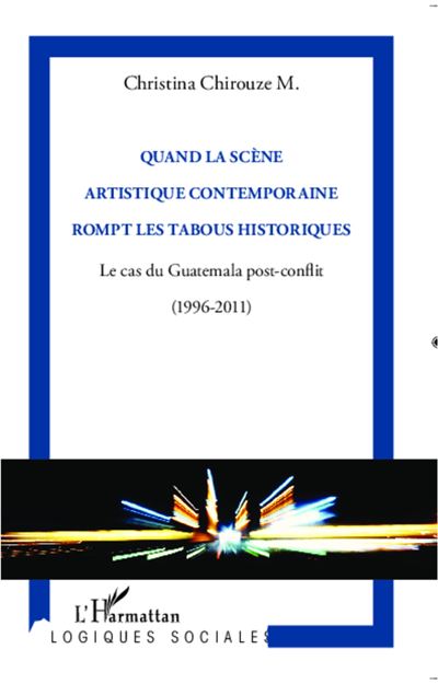 Quand la scène artistique contemporaine rompt les tabous historiques - Christina Chirouze M. - broché