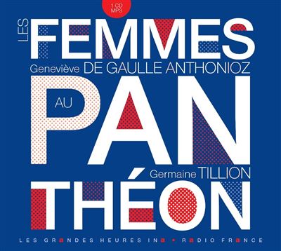 LES FEMMES AU PANTHEON - 1 CD mp3 - Germaine Tillion - Livre CD