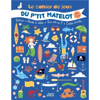 Le cahier de jeux du p'tit matelot