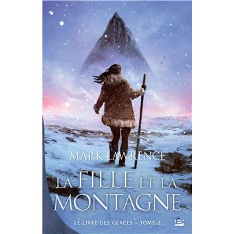 Le Livre des glaces, T2 : La Fille et la Montagne