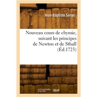 Nouveau cours de chymie, suivant les principes de Newton et de Sthall