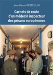 Carnets de route d'un médecin inspecteur des prisons européennes