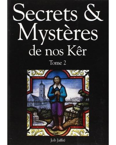 Secrets & mystères de nos Kêr