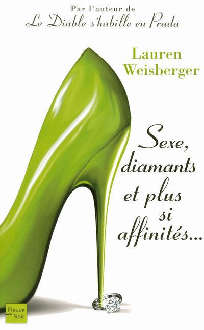 Sexe, diamants et plus si affinités... - Lauren Weisberger - broché