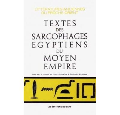 Les Textes des sarcophages égyptiens du Moyen Empire