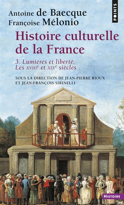 Histoire culturelle de la France . Lumières et liberté. Les XVIIIe et XIXe siècles