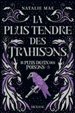 Le plus doux des poisons, T3 : La plus tendre des trahisons
