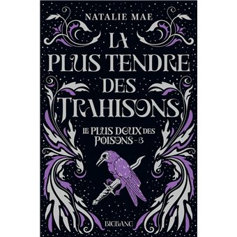 Le plus doux des poisons, T3 : La plus tendre des trahisons