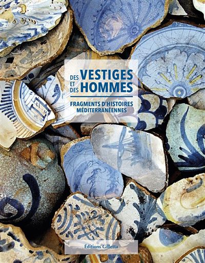 Des vestiges et des hommes - Gaëlle Dieulafet - broché