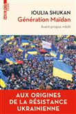 Génération Maïdan - Aux origines de la résistance ukraini