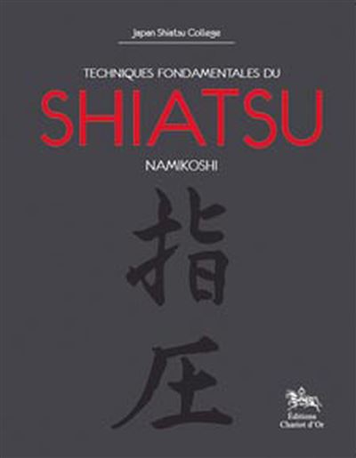 Techniques fondamentales du shiatsu Namikoshi -  Japan Shiatsu College - broché
