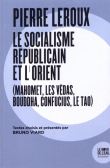 Pierre Leroux. Le Socialisme républicain et l'Orient