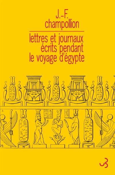 Lettres et journaux écrits pendant le voyage d'Egypte - Jean-François Champollion - Poche