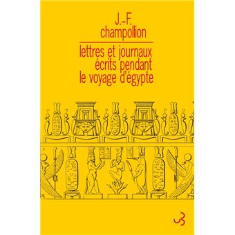 Lettres et journaux écrits pendant le voyage d'Egypte