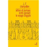 Lettres Et Journaux Du Voyage En Egypte Relie Jean Francois Champollion Herve Champollion Achat Livre Fnac
