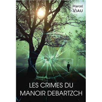Les crimes du manoir Debartzch