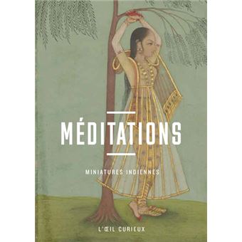Méditations - Miniatures indiennes