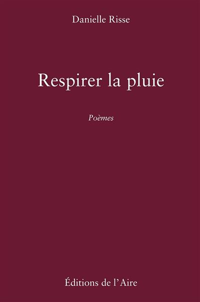 Respirer la pluie - Danielle Risse - broché