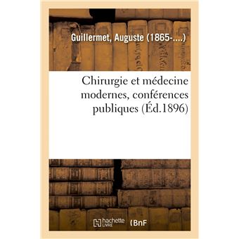 Chirurgie et médecine modernes, conférences publiques