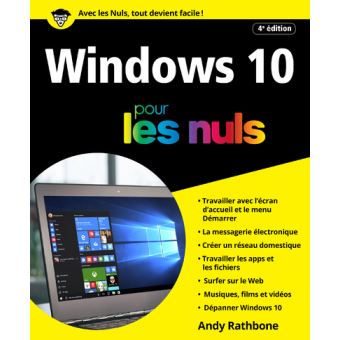 Pour Les Nuls 4eme Edition Pour Les Nuls Windows 10 Andy Rathbone Broche Achat Livre Fnac