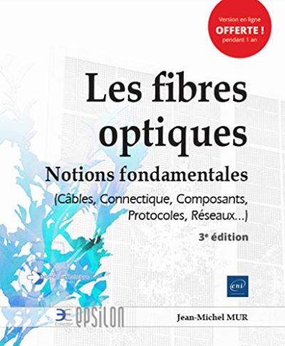 Les fibres optiques notions fondamentales cables connectique