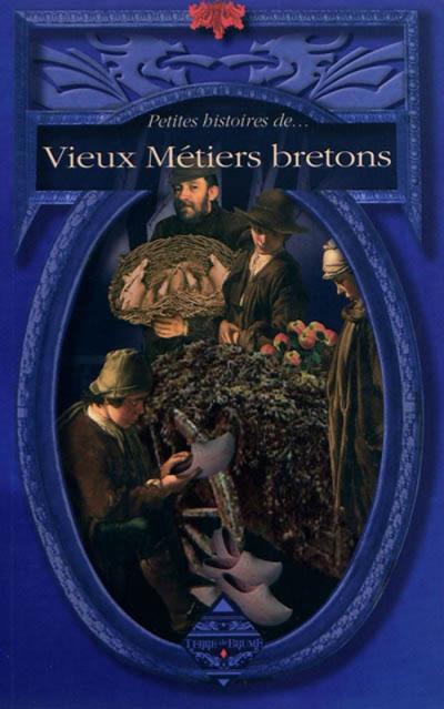 Vieux métiers bretons - Dominique Besancon - broché