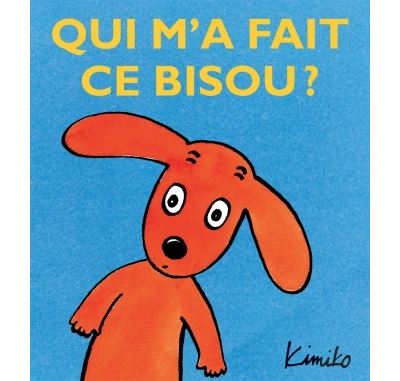 Qui m a fait ce bisou