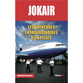 Jokair - Les aventures extraordinaires d'un pilote