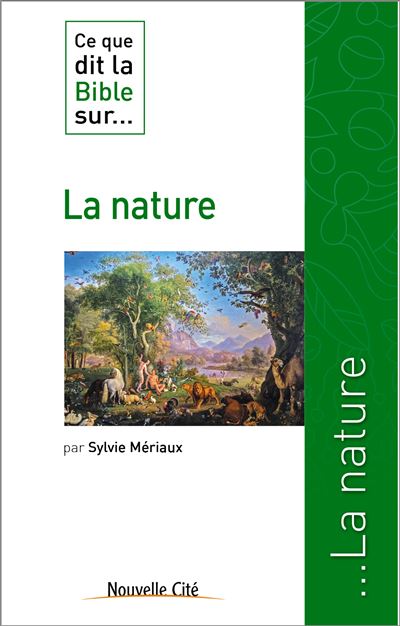 Ce que dit la Bible sur la nature - Sylvie Mériaux - broché