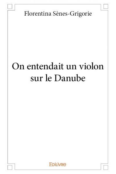On entendait un violon sur le Danube