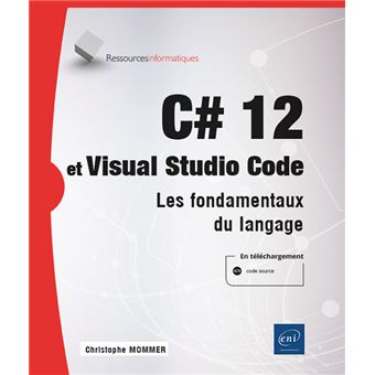 C# 12 et Visual Studio Code - Les fondamentaux du langage