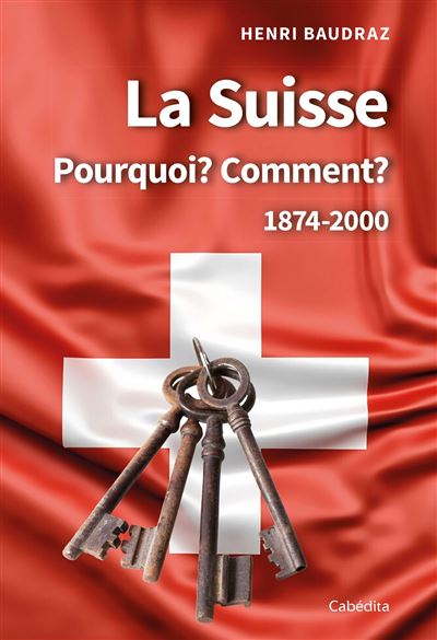 La Suisse Pourquoi ? Comment ?