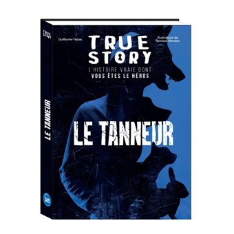 True Story - Société - Le Tanneur