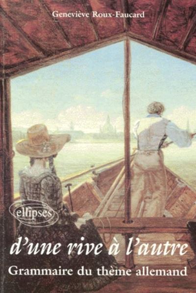 D'une  rive à l'autre - Grammaire du thème allemand