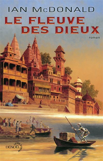 Le Fleuve des dieux - Ian McDonald - broché