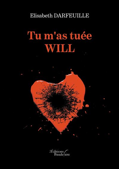 Tu m'as tuée WILL - Madame Elisabeth DARFEUILLE - broché