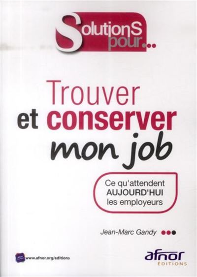Trouver et conserver mon job - Jean-Marc Gandy - broché