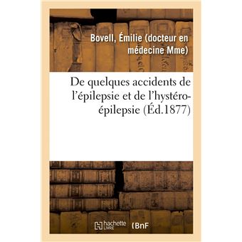 De quelques accidents de l'épilepsie et de l'hystéro-épilepsie