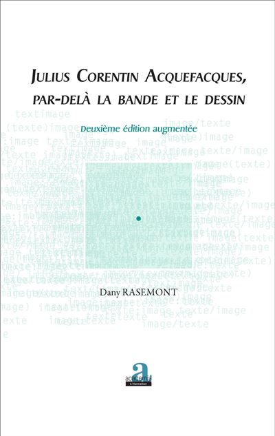 Julius Corentin Acquefacques, Par-delà la bande et le dessin