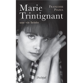 Marie Trintignant, une vie brisée