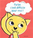 Parler, c'est difficile pour moi