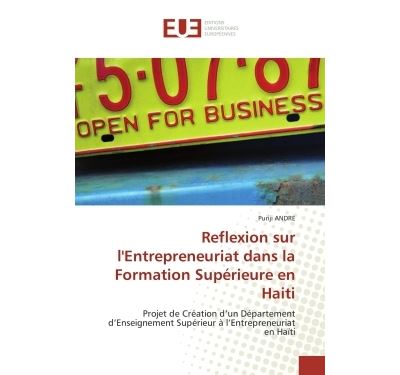Reflexion sur l''entrepreneuriat dans la formation supérieure en haiti