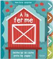 A la ferme (coll. mon livre surprise)