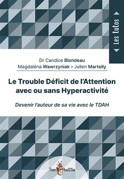 Le Trouble Déficit de l'Attention avec ou sans Hyperactivité - Candice Blondeau - broché