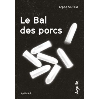 Qu'est-ce que vous lisez en ce moment ? - Page 28 Le-Bal-des-porcs